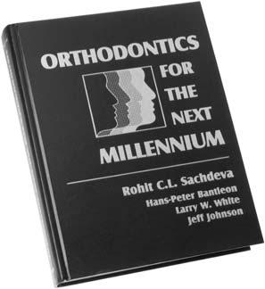 SECTION 12 PAGE 4 PRACTICE DEVELOPMENT Doctor Education Orthodontics for the Next Millennium by Rohit C.