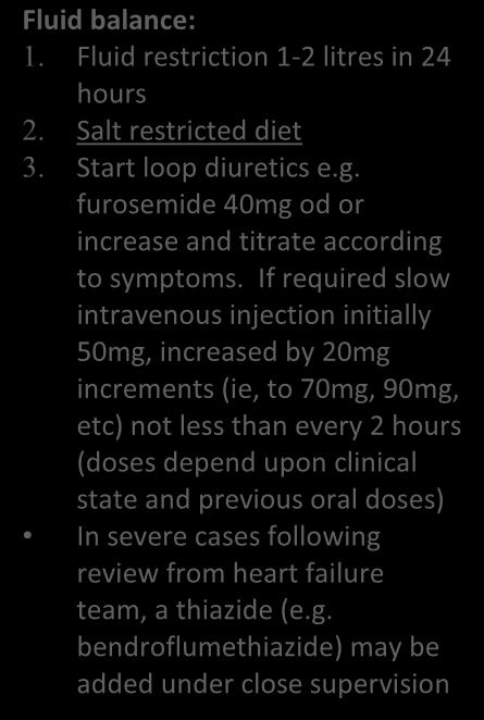 appropriate, initiate The Liverpool Care of the Dying Pathway (LCP) Ensure ICD is deactivated Fluid balance: 1. Fluid restriction 1-2 litres in 24 hours 2. Salt restricted diet 3.