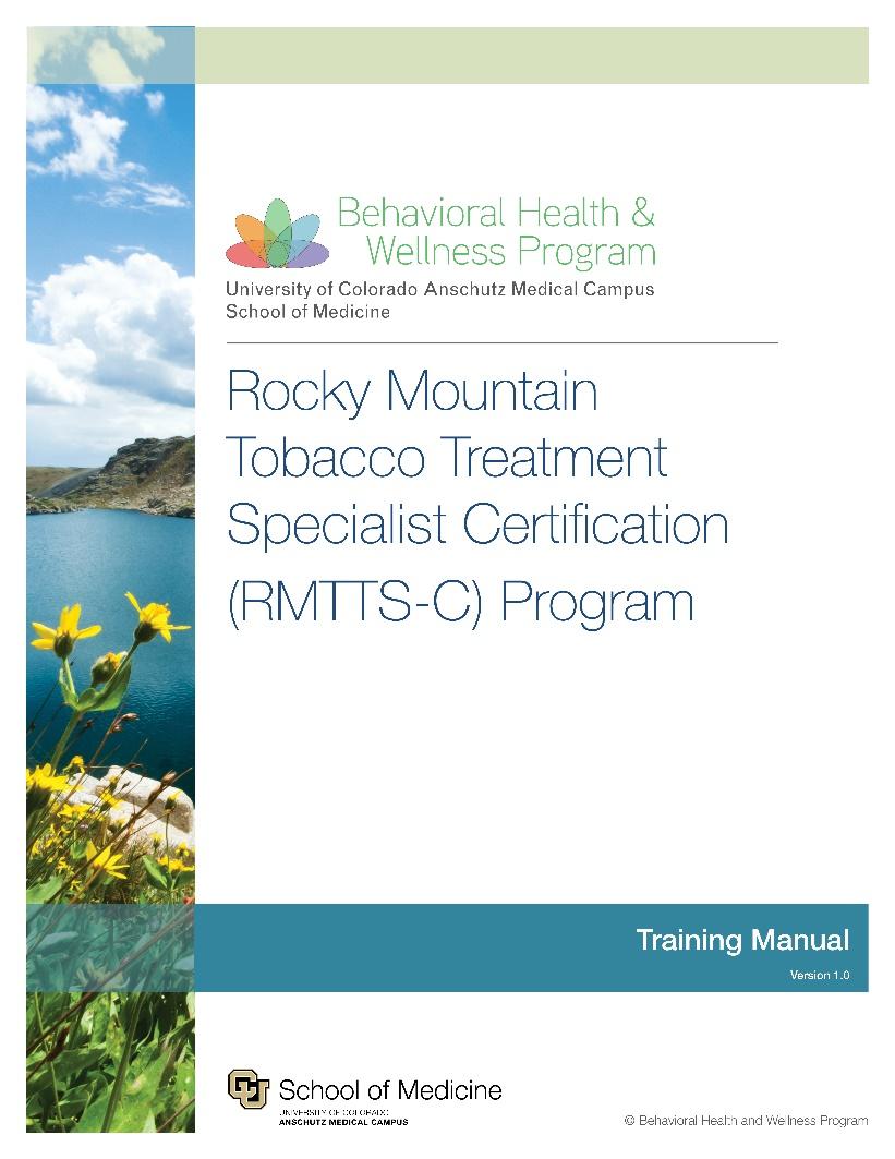 Rocky Mountain Tobacco Treatment Specialist Certification (RMTTS-C) Program SAVE THE DATE: October 10-13, 2016 in Denver, CO