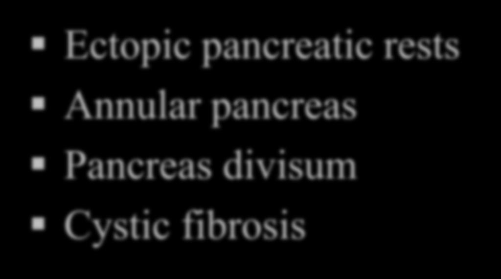 Congenital Anomalies Ectopic pancreatic rests