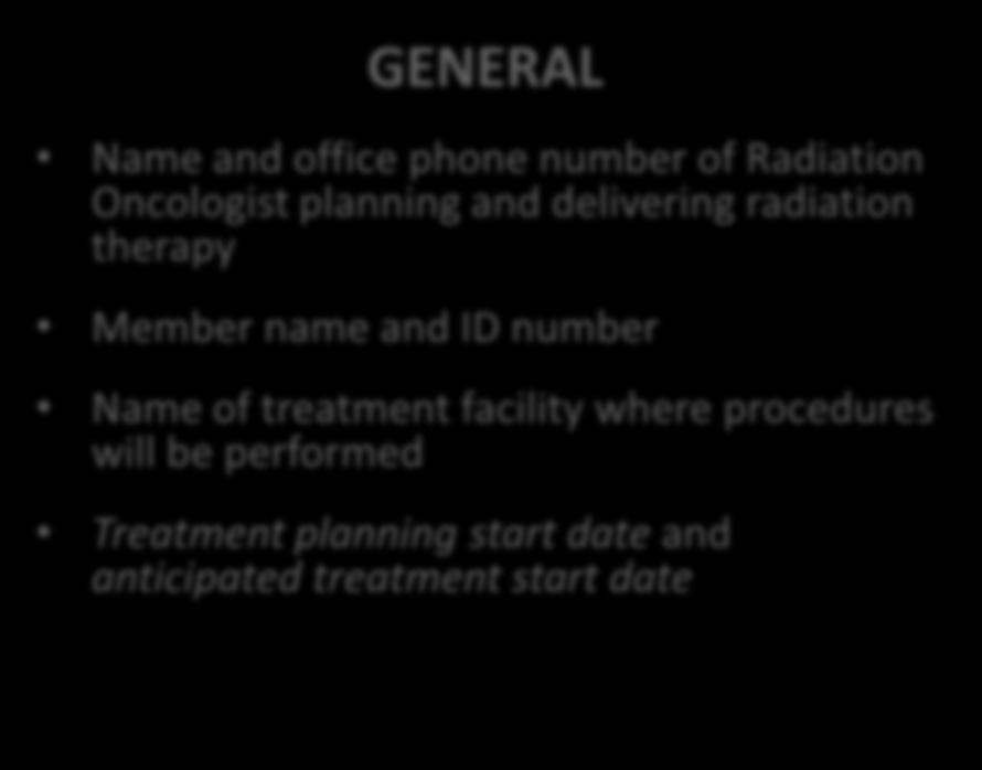 Step 1: Gather Necessary Patient and Therapy Information Information Required for Authorization GENERAL