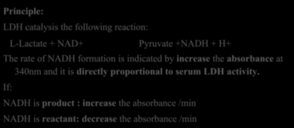 increase the absorbance at 340nm and it is directly proportional to serum LDH activity.
