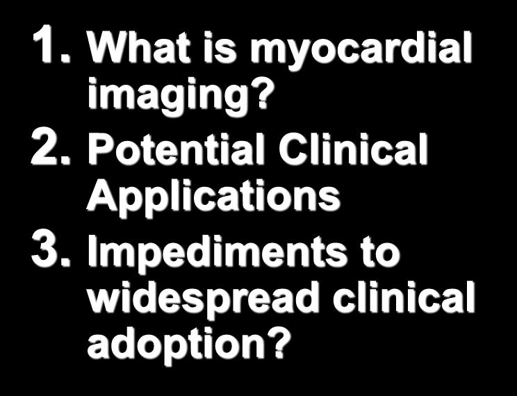 1. What is myocardial imaging?