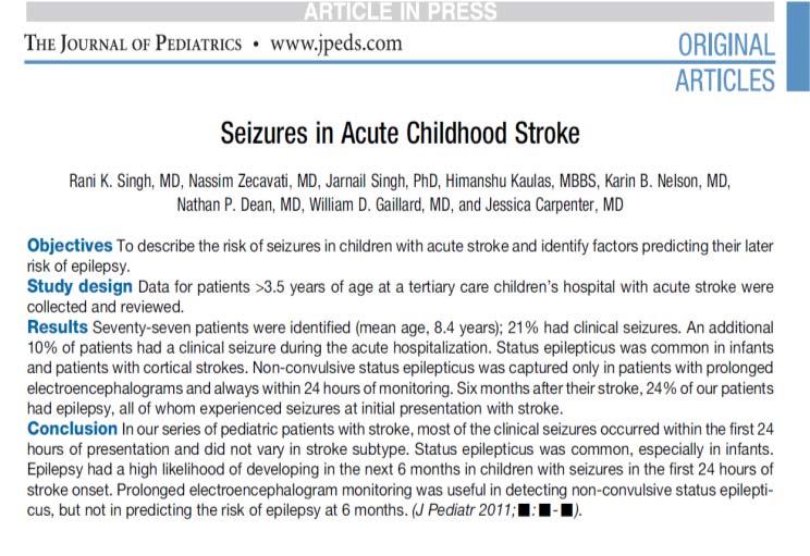 adults is 18 21% had seizure as initial sign of stroke, 10% had seizures during the acute hospitalization 17% had SE, did not vary in stroke subtypes but common in infants and patients with cortical