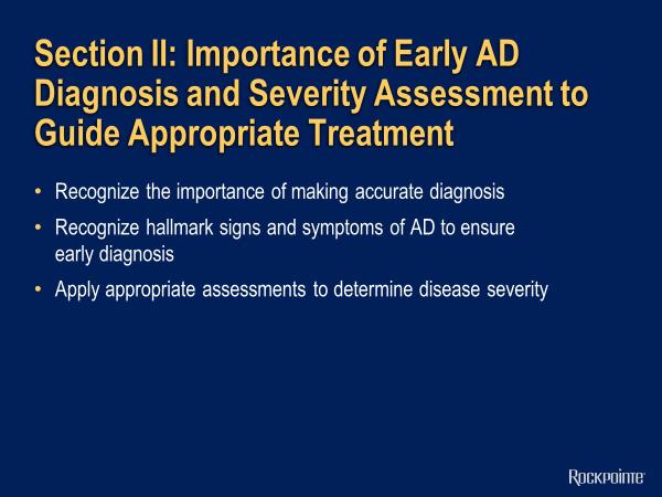 Section II: Importance of Early AD Diagnosis and Severity Assessment to Guide Appropriate Treatment Jonathan M. Spergel, MD, PhD.: Hello, I m Dr.