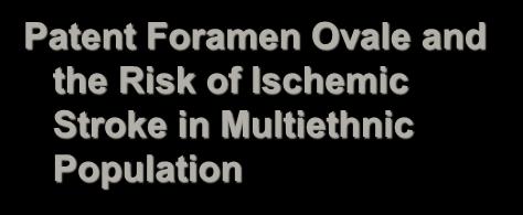 7 ±10 years) Conclusions: Patent foramen ovale,
