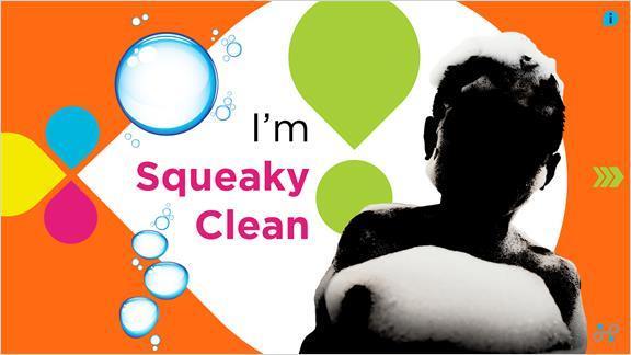 I'm Squeaky Clean! Interactive Presentation Slide Notes Personal & Consumer Health / Grades K-1 Slide 1 This lesson introduces students to the concept of good personal hygiene.