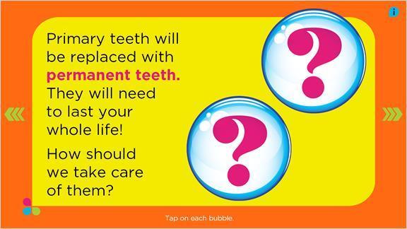 Slide 8 This interactive slide introduces the concept of taking care of the permanent teeth that must last our whole lives.