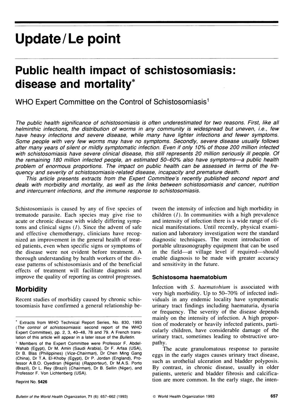 Update/Le point Public health impact of schistosomiasis: disease and mortality* WHO Expert Committee on the Control of Schistosomiasis1 The public health significance of schistosomiasis is often