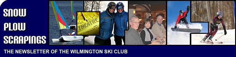 Snow Plow Scrapings JOIN WILMINGTON SKI CLUB TODAY! To join WSC, go to the wilmski.org Membership page for more information and an application.
