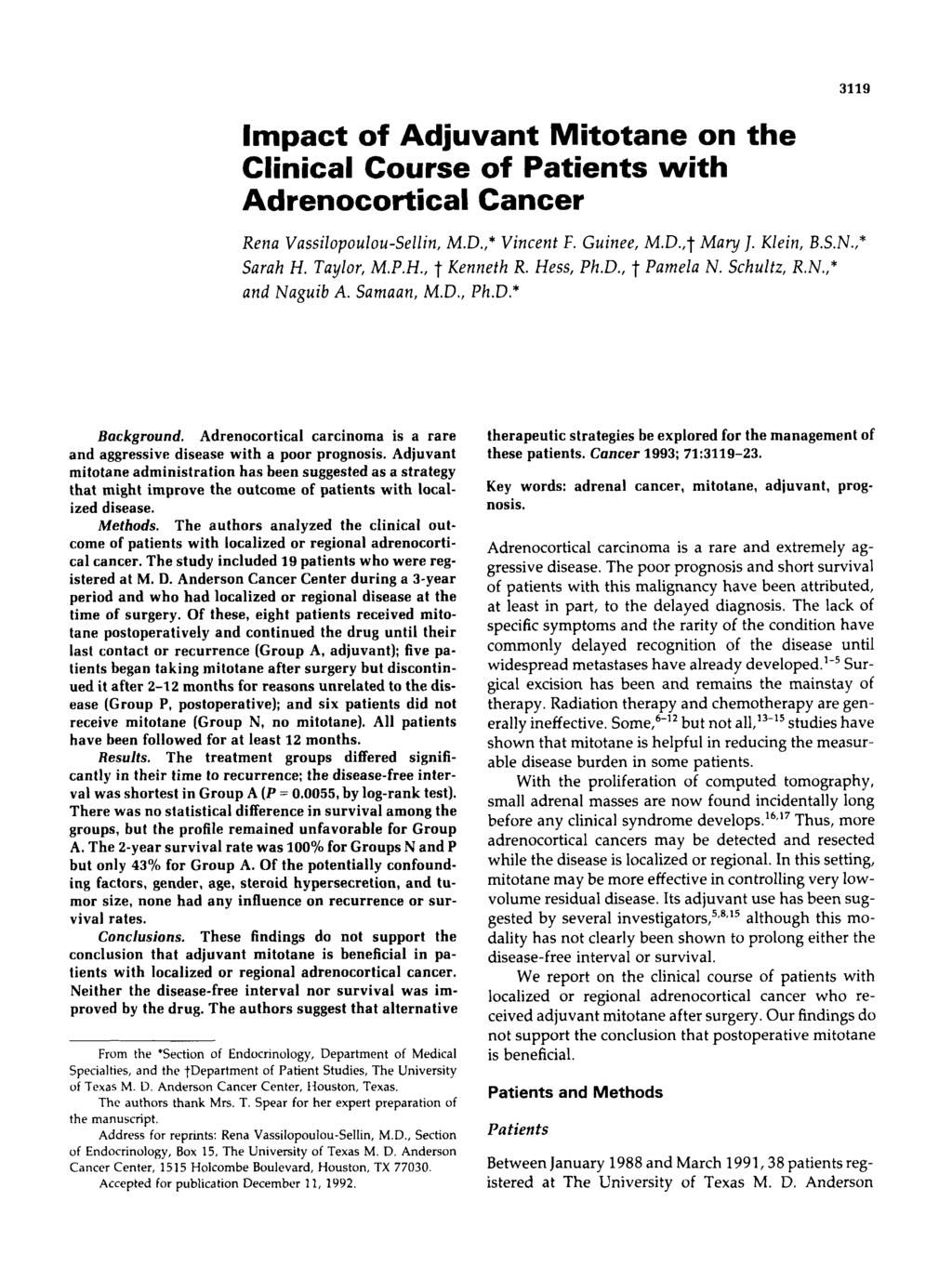 Impact of Adjuvant Mitotane on the Clinical Course of Patients with Adrenocortical Cancer Rena Vassilopoulou-Sellin, M.D.,* Vincent F. Guinee, M.D.,t May 1. Klein, B.S.N.,* Sarah H. Taylor, M.P.H., t Kenneth R.