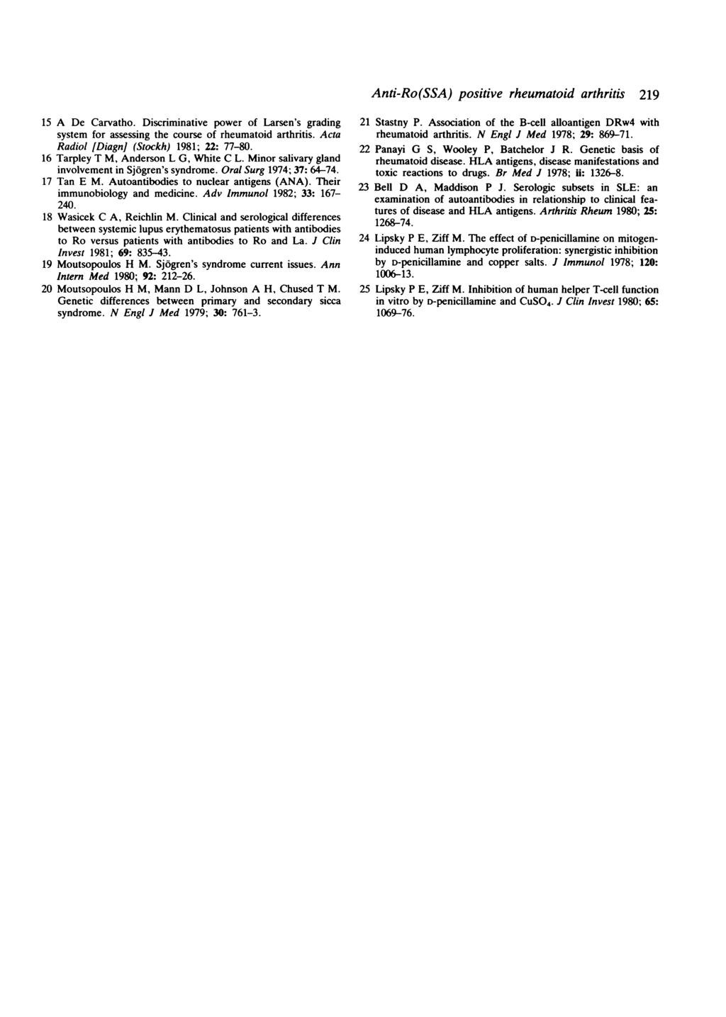 15 A De Carvatho. Discriminative power of Larsen's grading system for assessing the course of rheumatoid arthritis. Acta Radiol [Diagni (Stockh) 1981; 22: 77-80.