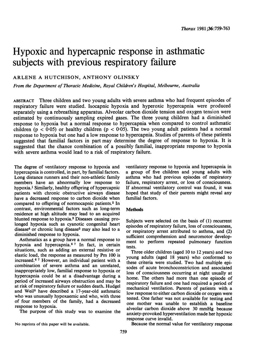 Hypoxic and hypercapnic response in asthmatic subjects with previous respiratory failure ARLENE A HUTCHISON, ANTHONY OLINSKY From the Department of Thoracic Medicine, Royal Children's Hospital,