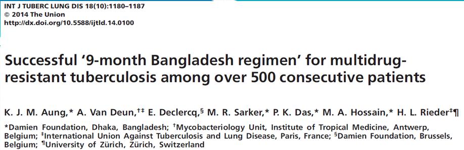 Bangladesh regimen: (4 Kn-Pth-H-Gx-Cfz-E-Z / 5 Gx-Cfz-E-Z) The 4 month intensive phase was extended until sputum smear conversion Of the 515 patients (enrolled from 2005 to 2011) 84.
