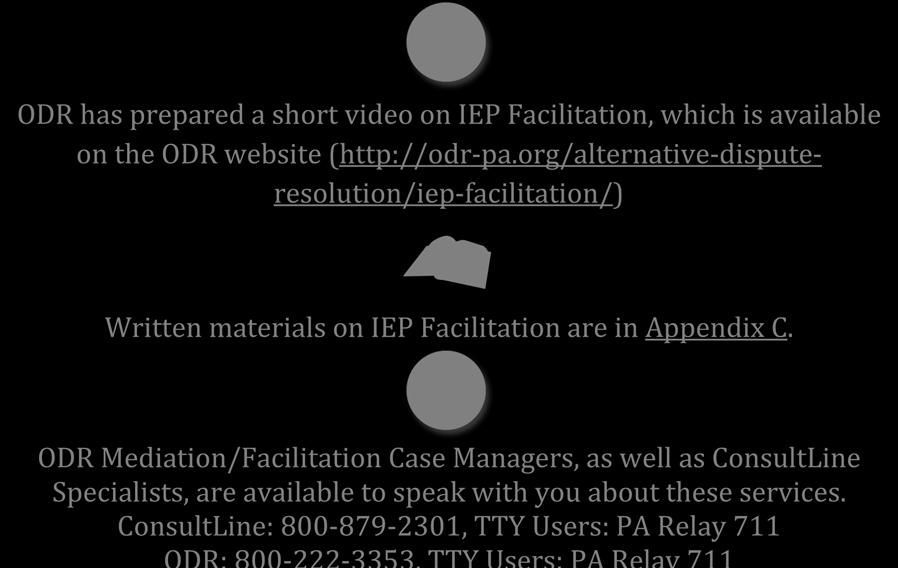 G. Request GIEP Facilitation (In PA 800-222-3353; outside of PA 717-901-2145; TTY Users: PA Relay 711) You may want to ask that a facilitator attend your child s GIEP meeting to assist the Team.