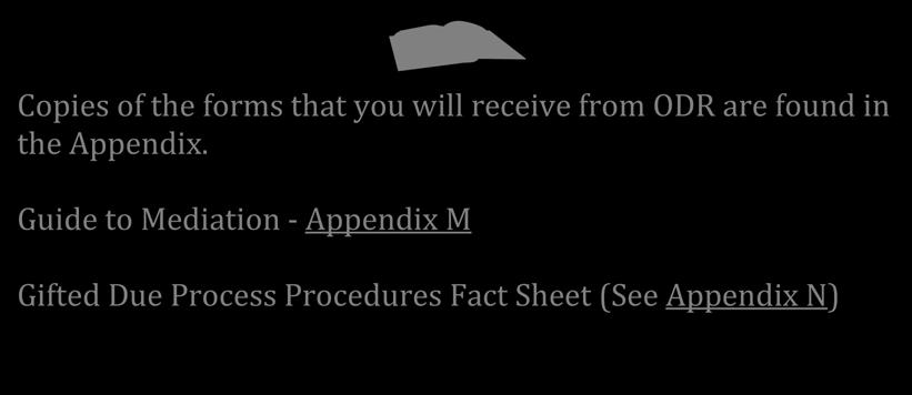 Copies of the forms that you will receive from ODR are found in the Appendix.