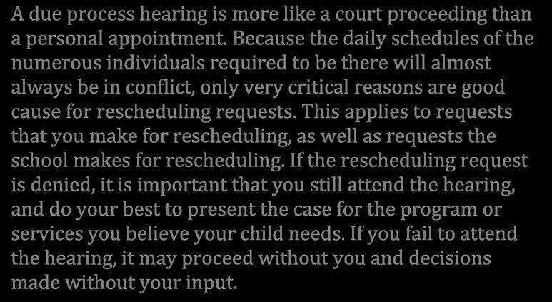 A due process hearing is more like a court proceeding than a personal appointment.