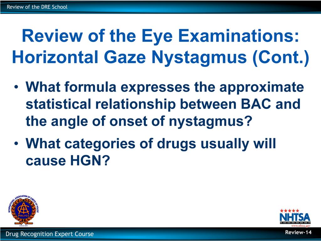 Review of the Eye Examinations: Horizontal Gaze Nystagmus (Cont.