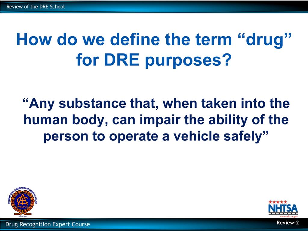 How do we define the term drug for DRE purposes?