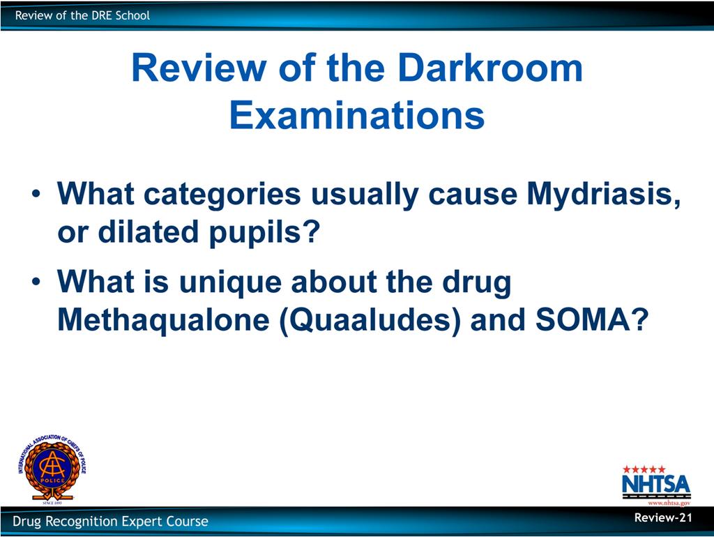 Review of the Darkroom Examinations What categories usually cause Mydriasis, or dilated pupils? CNS Stimulants and Hallucinogens usually cause pupils to dilate above the normal range.