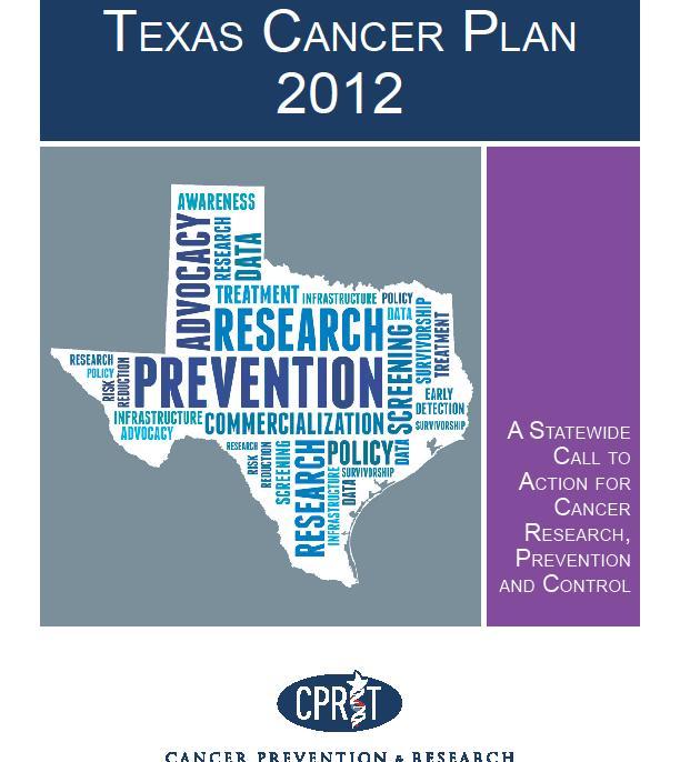 Texas Cancer Plan The primary purpose of the Texas Cancer Plan is to guide and influence the
