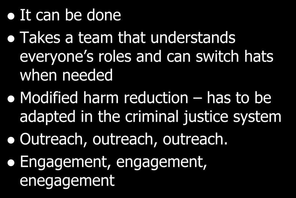 needed Modified harm reduction has to be adapted in the criminal