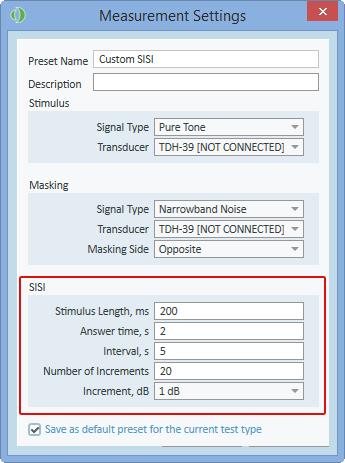 To adjust the SISI settings, open the Measurement Settings dialog by clicking the Change button from the Preset. 2.
