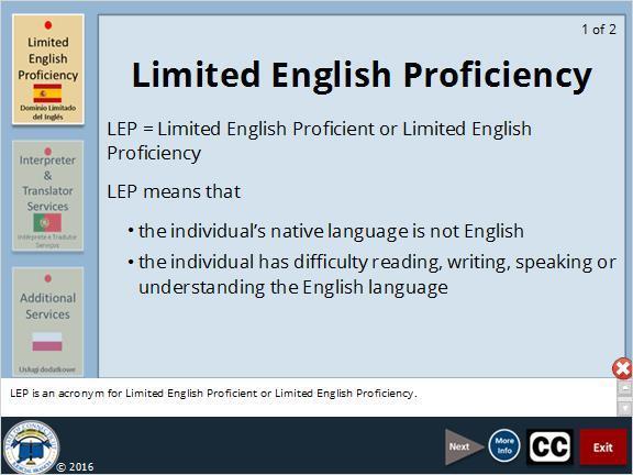 LEP is an acronym for Limited English Proficient or Limited English Proficiency.