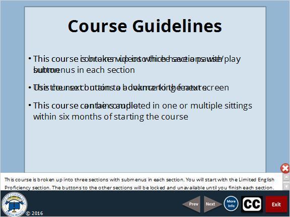 This course is broken up into three sections with submenus in each section. You will start with the Limited English Proficiency section.