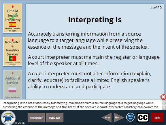 Interpreting is the act of accurately transferring information from a source language to a target language while preserving the essence of the message and the intent of the speaker.