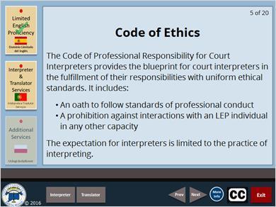 1.9 Interpreter The role of the court interpreter is a crucial one in the provision of equal access to limited English proficient individuals.