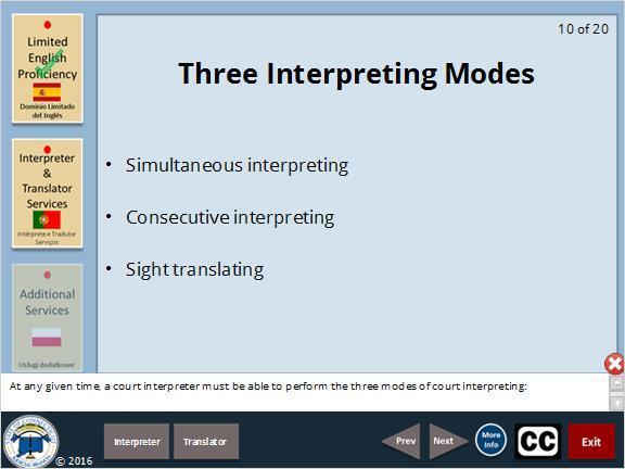 Closed Caption (Slide Layer) 1.15 Interpreter Simultaneous interpreting is the mode most commonly used in court interpreting.