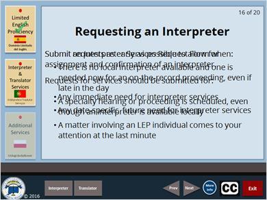 1.20 Interpreter The Interpreter Services request form, JD-CL-93 can be accessed through the forms section of the Judicial Branch Intranet page.