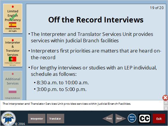 To request language assistance for any unanticipated off-the-record proceeding, case related interview, or informational conversation with an LEP individual, you may also contact the local