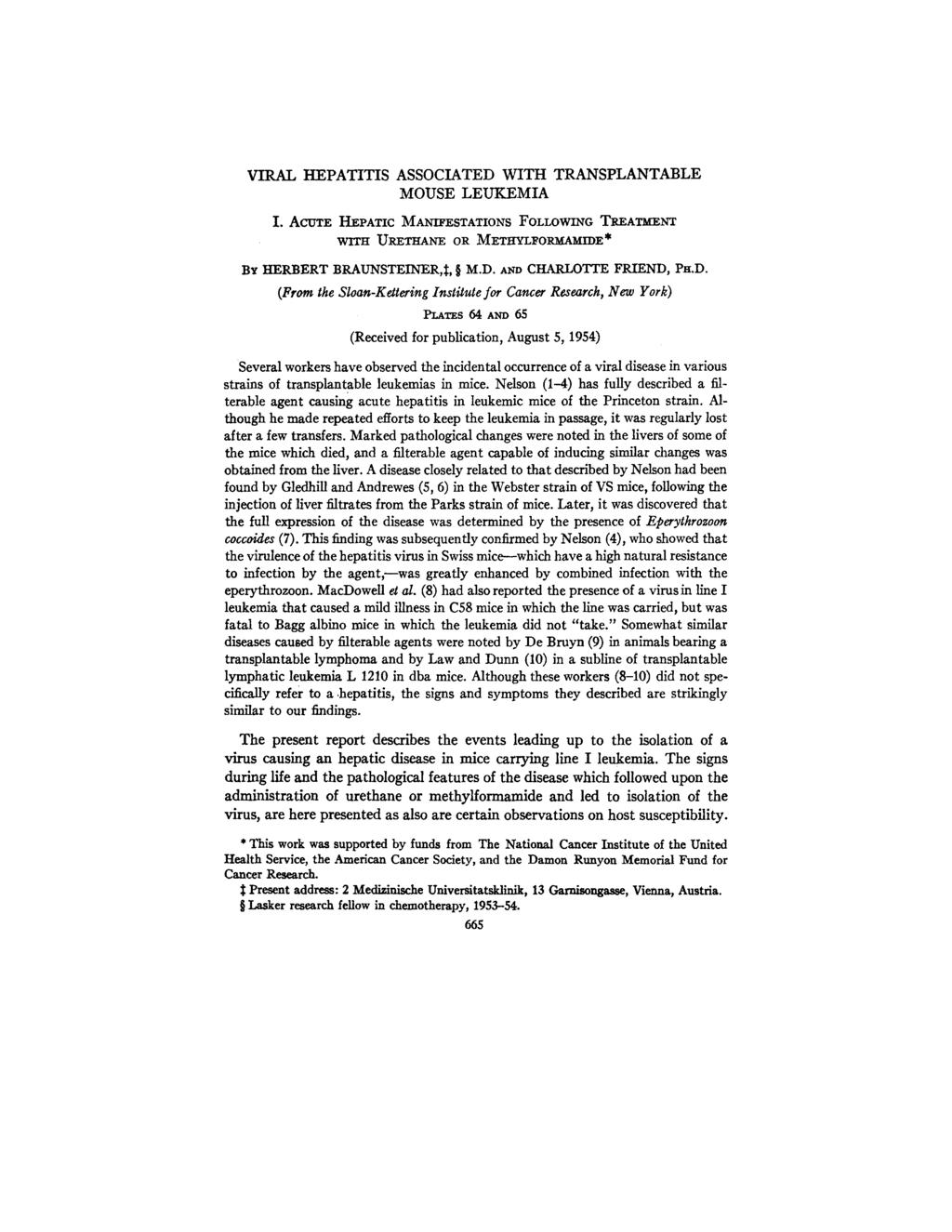 Published Online: 1 December, 1954 Supp Info: http://doi.org/.84/jem.0.6.665 Downloaded from jem.rupress.org on June 30, 18 VIRAL HEPATITIS ASSOCIATED WITH TRANSPLANTABLE MOUSE LEUKEMIA I.