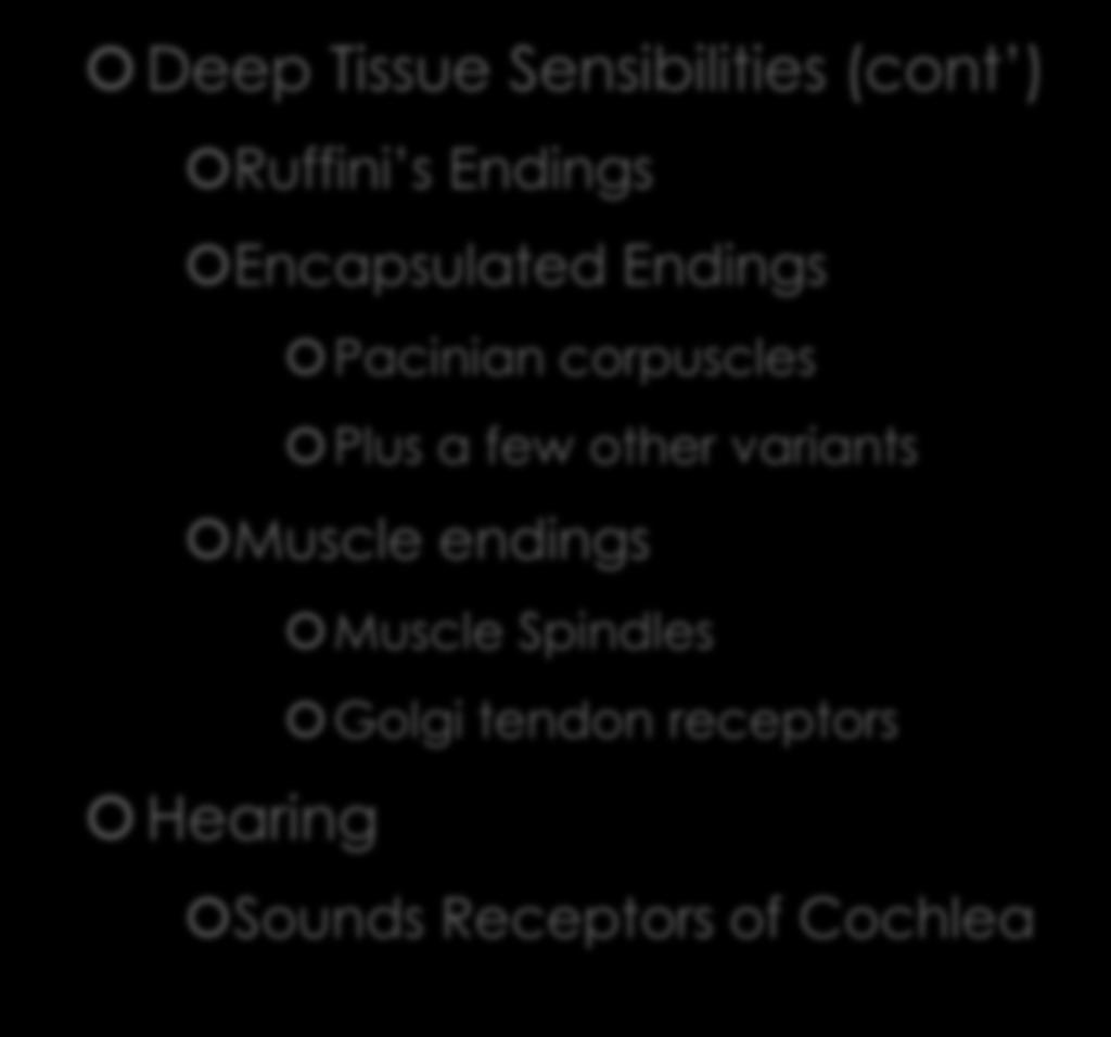 receptors Hearing Sounds Receptors of Cochlea Equilibrium Vestibular Receptors Arterial