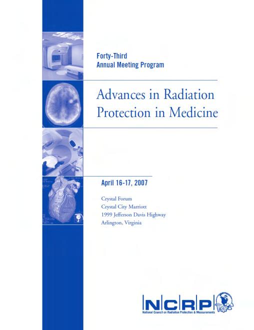 43rd Annual NCRP Meeting (2007): Advances in Radiation