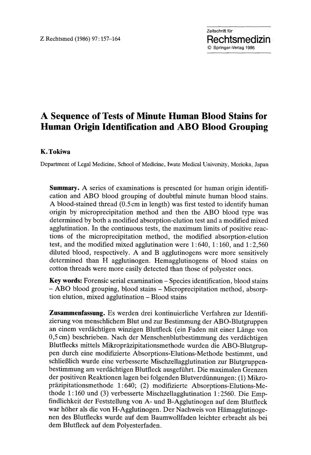 Z Rechtsmed (1986) 97 : 157-164 Zeitschrift for Rechtsmedizin Springer-Verlag 1986 A Sequence of Tests of Minute Human Blood Stains for Human Origin Identification and ABO Blood Grouping K.