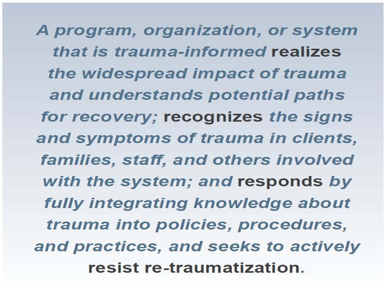 What Does it Mean to be Trauma Informed? Substance Abuse and Mental Health Services Administration.