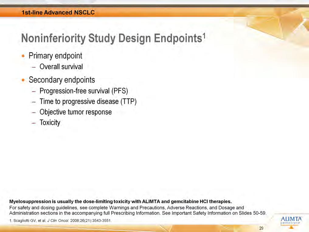 [Scagliotti2008/ p3544/col1/ 2] [Scagliotti2008/ p3545/col1/ 1] [Lilly deck MQ63933/ slide 41] Overall survival was the primary endpoint of the noninferiority study of ALIMTA plus cisplatin in
