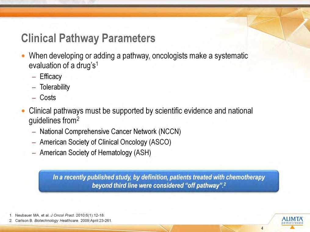 [Neubauer/p12/ col2/ 1] [Carlson/p24/ col1/ 3/col3/ 1] [Neubauer/p14/ col1/ 1] Clinical pathways utilize a variety of inputs.