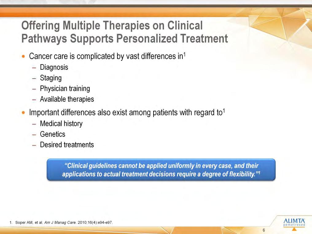 [Soper/pe96/ col1/ 1] [Soper/pe96/ col1/ 1] There are a number of reasons why multiple treatment options should be considered on clinical pathways.