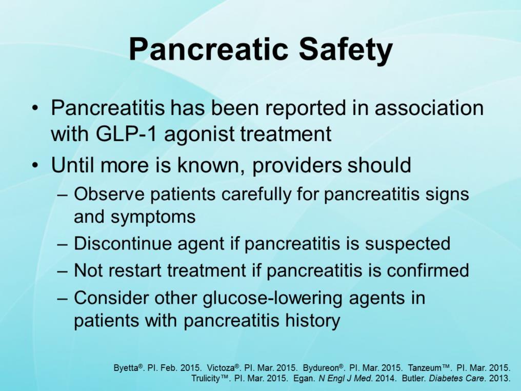Pancreatitis has been reported in association with GLP-1 agonist treatment. Cases have included fatal and nonfatal hemorrhagic or necrotizing pancreatitis.