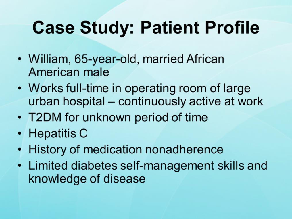 This case describes a patient who is an appropriate candidate for treatment with a GLP-1 agonist. William is a 65-year-old, married African American male.