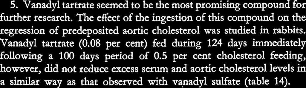 The effect of the ingestion of this compound on the regression of predeposited aortic cholesterol was studied in