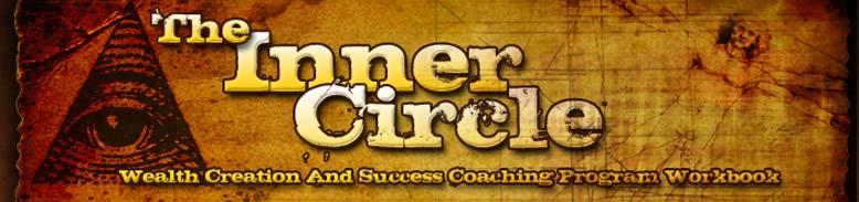 The Inner Circle By: Stuart Goldsmith Workbook 1 Introduction to the Inner Circle All members desire to become,, and. The Inner Circle is a secret group in the following sense: 1. 2. 3. 4. 5. 6.