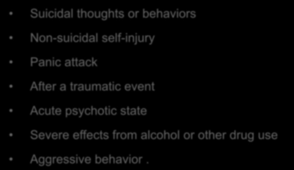 Crisis Covered Suicidal thoughts or behaviors Non-suicidal self-injury Panic attack After a