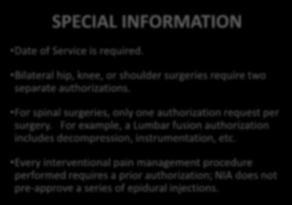 Every interventional pain management procedure performed requires a prior authorization; NIA does not pre-approve a series of epidural injections.