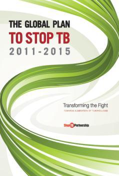 The global response: Targets, Global Plan, and Stop TB Strategy 1.