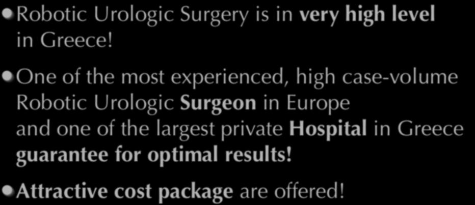 Take home message Robotic Urologic Surgery is in very high level in Greece!